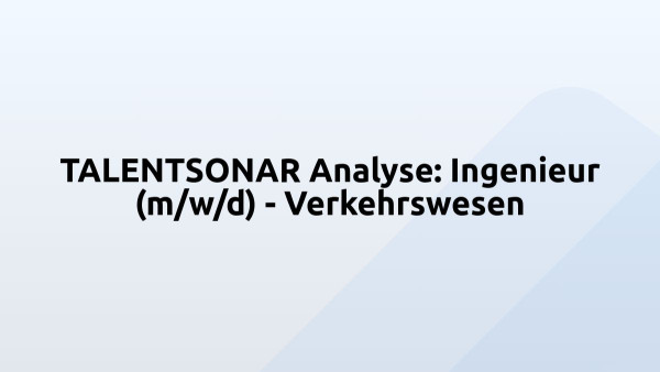 TALENTSONAR Analyse: Ingenieur (m/w/d) - Verkehrswesen