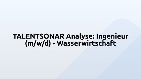 TALENTSONAR Analyse: Ingenieur (m/w/d) - Wasserwirtschaft