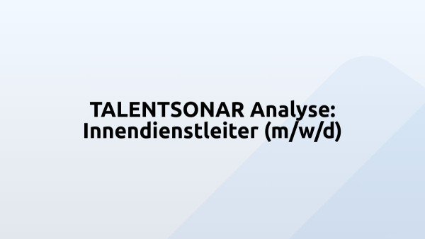 TALENTSONAR Analyse: Innendienstleiter (m/w/d)