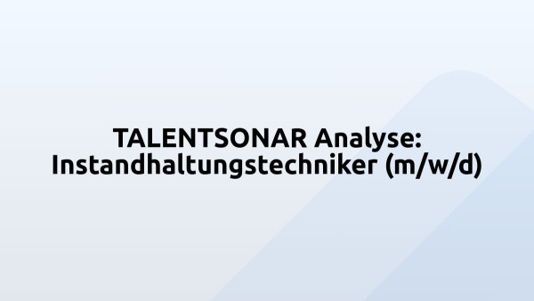 TALENTSONAR Analyse: Instandhaltungstechniker (m/w/d)