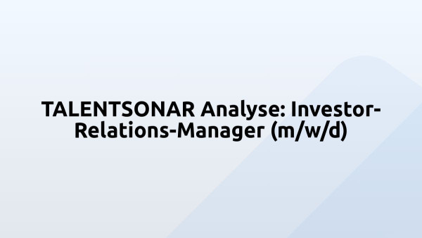 TALENTSONAR Analyse: Investor-Relations-Manager (m/w/d)