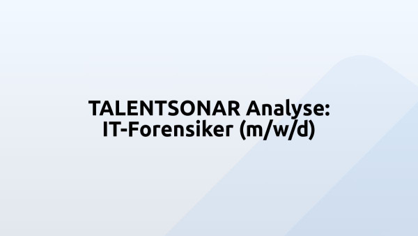 TALENTSONAR Analyse: IT-Forensiker (m/w/d)