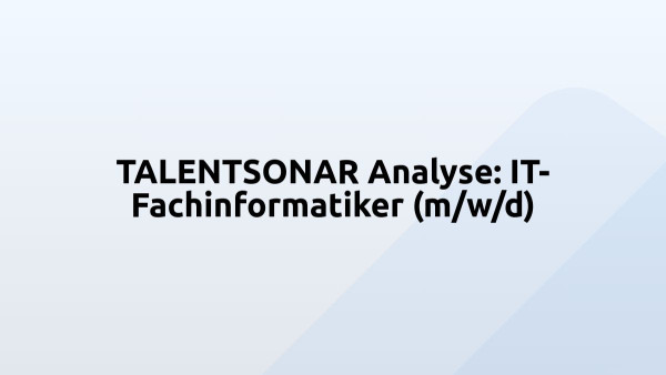 TALENTSONAR Analyse: IT-Fachinformatiker (m/w/d)