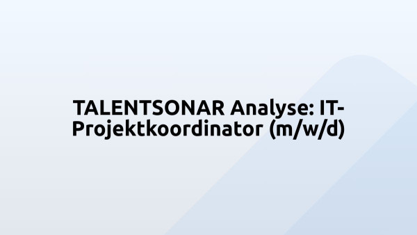 TALENTSONAR Analyse: IT-Projektkoordinator (m/w/d)