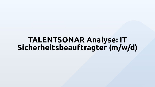 TALENTSONAR Analyse: IT Sicherheitsbeauftragter (m/w/d)