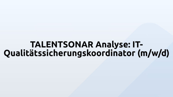 TALENTSONAR Analyse: IT-Qualitätssicherungskoordinator (m/w/d)