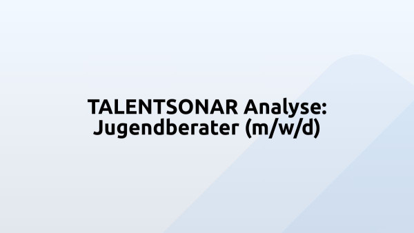 TALENTSONAR Analyse: Jugendberater (m/w/d)