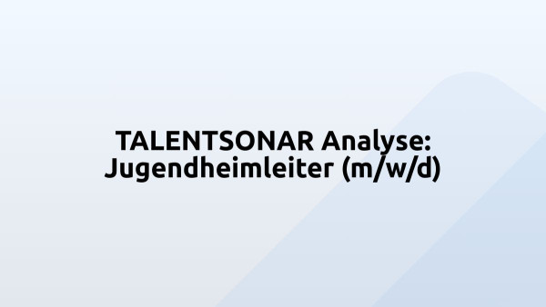 TALENTSONAR Analyse: Jugendheimleiter (m/w/d)