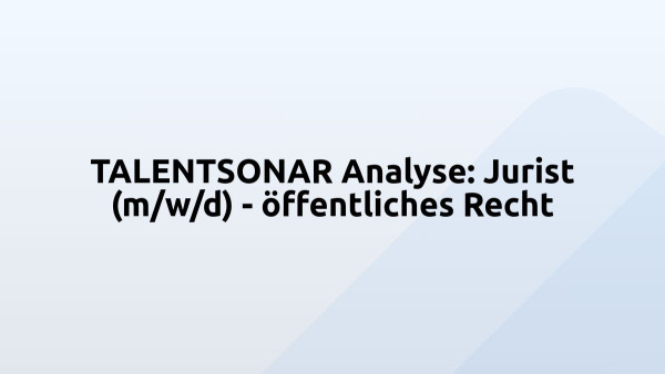 TALENTSONAR Analyse: Jurist (m/w/d) - öffentliches Recht