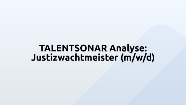 TALENTSONAR Analyse: Justizwachtmeister (m/w/d)