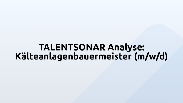 TALENTSONAR Analyse: Kälteanlagenbauermeister (m/w/d)