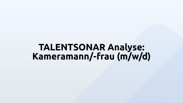 TALENTSONAR Analyse: Kameramann/-frau (m/w/d)