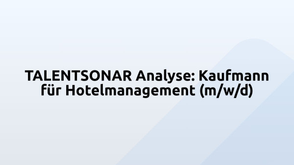 TALENTSONAR Analyse: Kaufmann für Hotelmanagement (m/w/d)