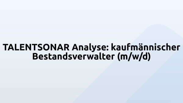 TALENTSONAR Analyse: kaufmännischer Bestandsverwalter (m/w/d)