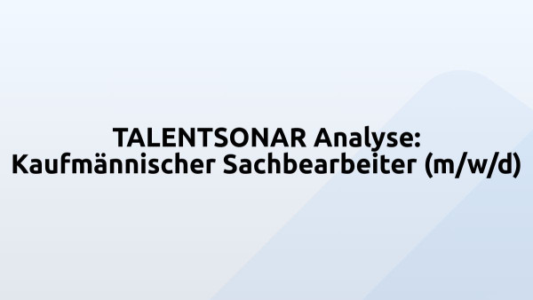 TALENTSONAR Analyse: Kaufmännischer Sachbearbeiter (m/w/d)