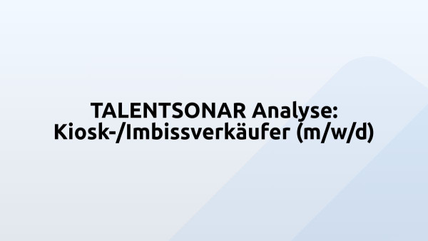 TALENTSONAR Analyse: Kiosk-/Imbissverkäufer (m/w/d)
