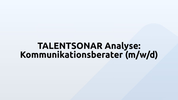 TALENTSONAR Analyse: Kommunikationsberater (m/w/d)