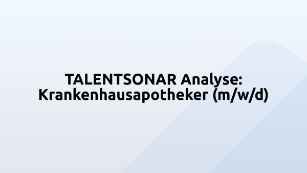 TALENTSONAR Analyse: Krankenhausapotheker (m/w/d)