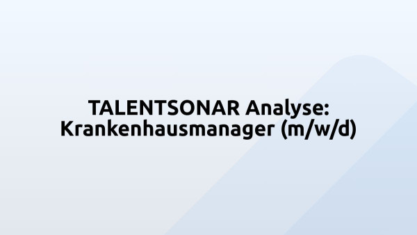 TALENTSONAR Analyse: Krankenhausmanager (m/w/d)
