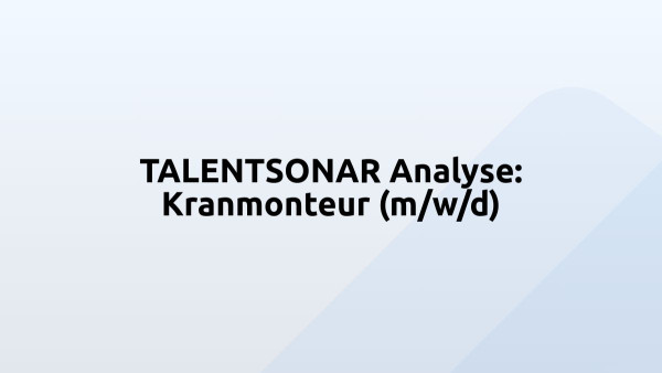 TALENTSONAR Analyse: Kranmonteur (m/w/d)