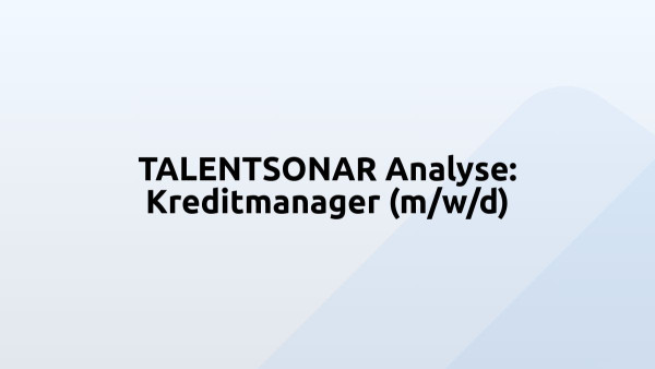 TALENTSONAR Analyse: Kreditmanager (m/w/d)