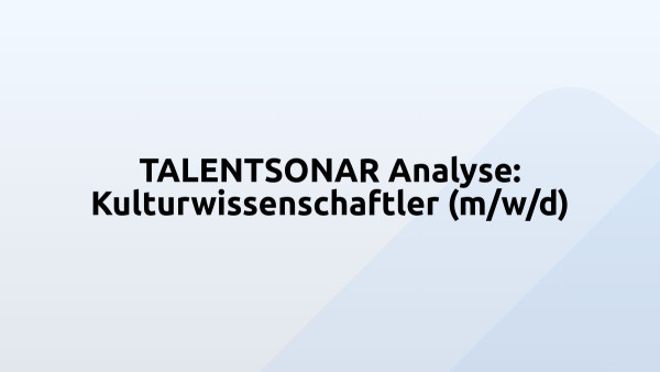 TALENTSONAR Analyse: Kulturwissenschaftler (m/w/d)