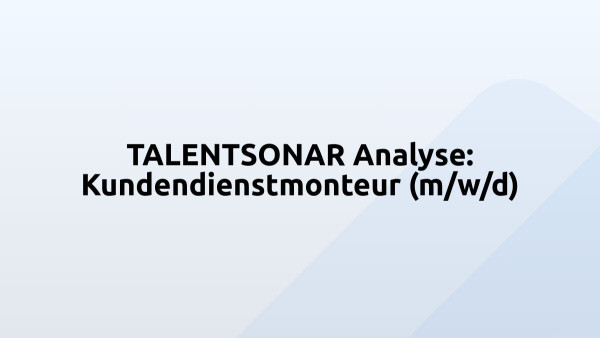 TALENTSONAR Analyse: Kundendienstmonteur (m/w/d)