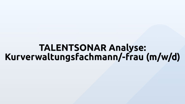 TALENTSONAR Analyse: Kurverwaltungsfachmann/-frau (m/w/d)