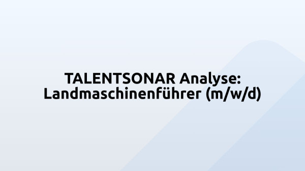 TALENTSONAR Analyse: Landmaschinenführer (m/w/d)
