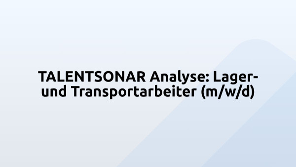 TALENTSONAR Analyse: Lager- und Transportarbeiter (m/w/d)