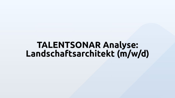 TALENTSONAR Analyse: Landschaftsarchitekt (m/w/d)