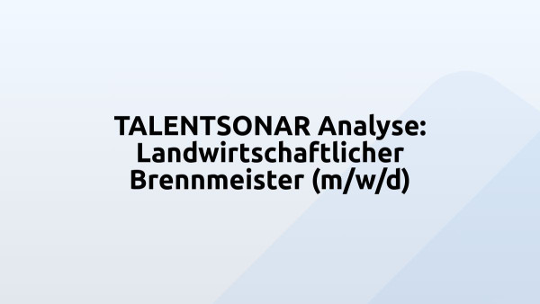 TALENTSONAR Analyse: Landwirtschaftlicher Brennmeister (m/w/d)