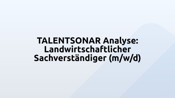 TALENTSONAR Analyse: Landwirtschaftlicher Sachverständiger (m/w/d)