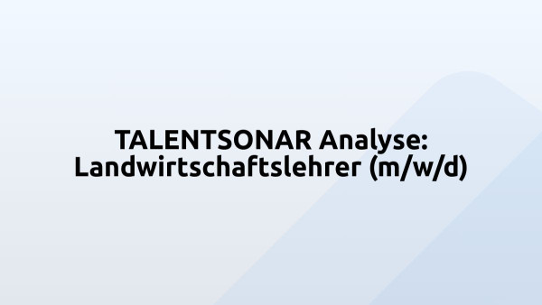 TALENTSONAR Analyse: Landwirtschaftslehrer (m/w/d)