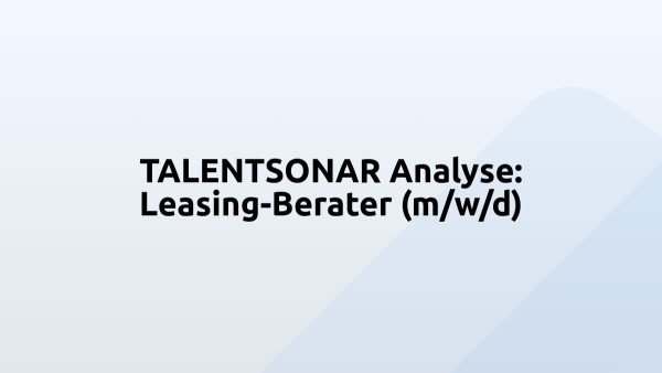 TALENTSONAR Analyse: Leasing-Berater (m/w/d)
