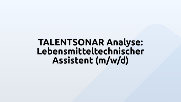 TALENTSONAR Analyse: Lebensmitteltechnischer Assistent (m/w/d)