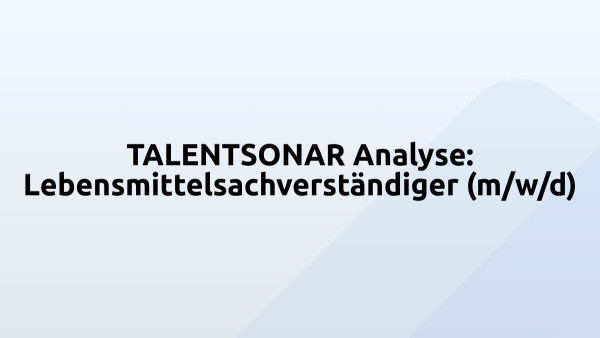 TALENTSONAR Analyse: Lebensmittelsachverständiger (m/w/d)
