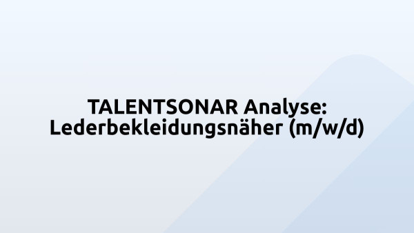 TALENTSONAR Analyse: Lederbekleidungsnäher (m/w/d)