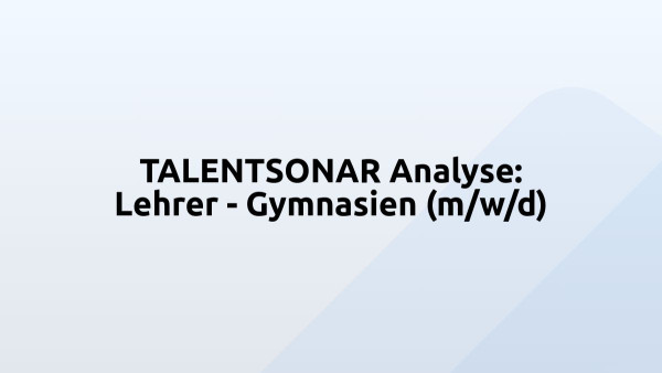 TALENTSONAR Analyse: Lehrer - Gymnasien (m/w/d)