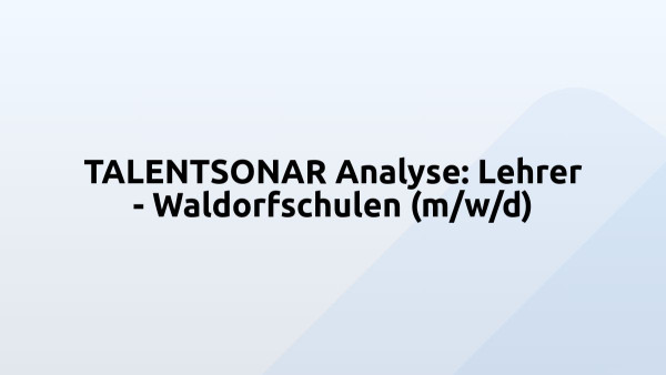 TALENTSONAR Analyse: Lehrer - Waldorfschulen (m/w/d)