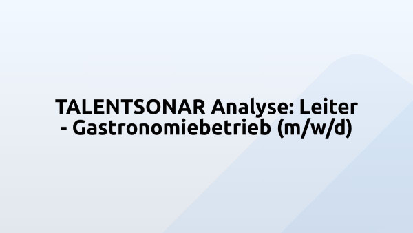 TALENTSONAR Analyse: Leiter - Gastronomiebetrieb (m/w/d)