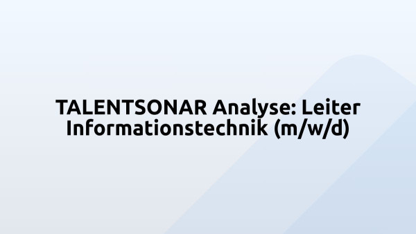 TALENTSONAR Analyse: Leiter Informationstechnik (m/w/d)
