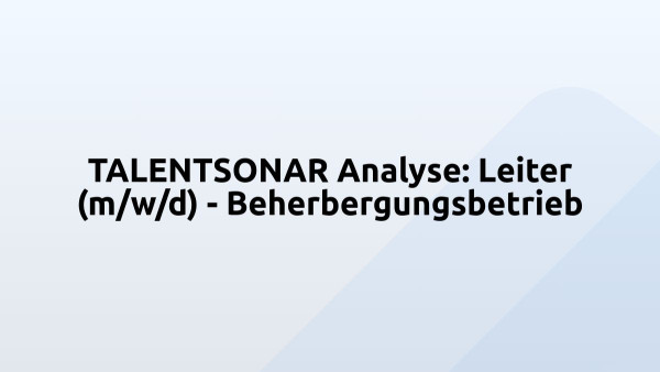 TALENTSONAR Analyse: Leiter (m/w/d) - Beherbergungsbetrieb