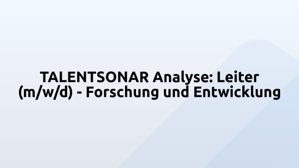 TALENTSONAR Analyse: Leiter (m/w/d) - Forschung und Entwicklung