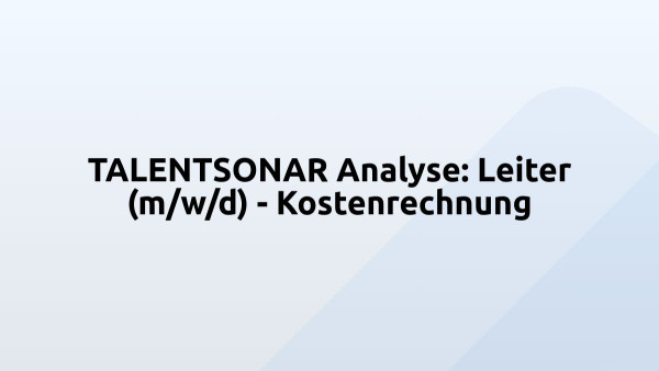 TALENTSONAR Analyse: Leiter (m/w/d) - Kostenrechnung