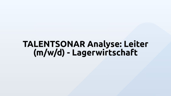 TALENTSONAR Analyse: Leiter (m/w/d) - Lagerwirtschaft