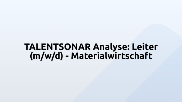TALENTSONAR Analyse: Leiter (m/w/d) - Materialwirtschaft
