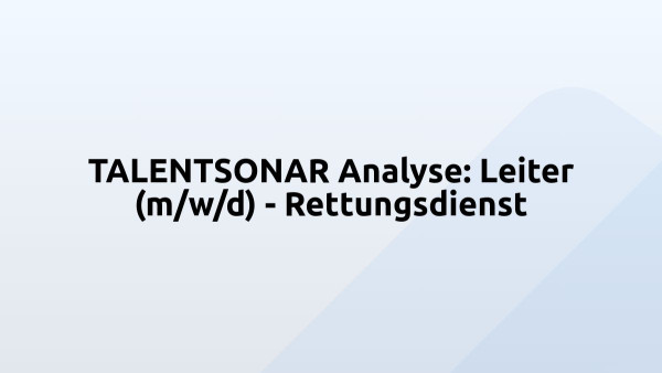 TALENTSONAR Analyse: Leiter (m/w/d) - Rettungsdienst