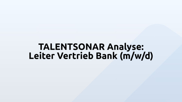 TALENTSONAR Analyse: Leiter Vertrieb Bank (m/w/d)
