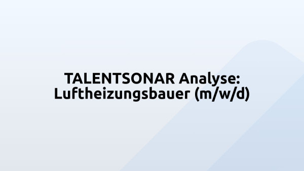 TALENTSONAR Analyse: Luftheizungsbauer (m/w/d)